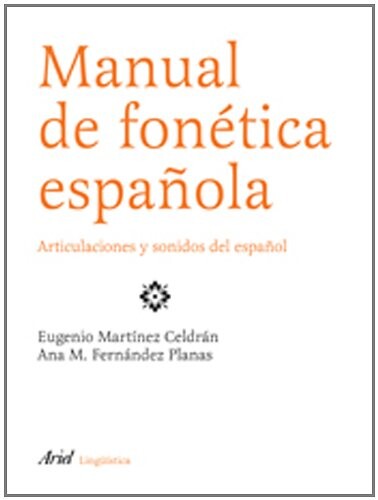 Manual de Fonetica Espanola: Articulaciones y Sonidos de Espanol (Spanish Edition)