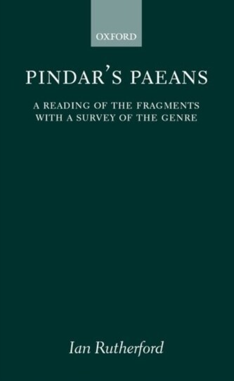 Pindar's Paeans : a reading of the fragments with a survey of the genre