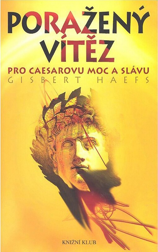 Poražený vítěz: pro Caesarovu moc a slávu