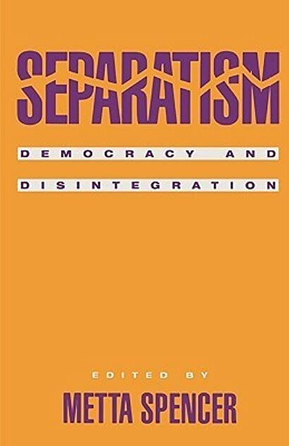 Separatism : democracy and disintegration