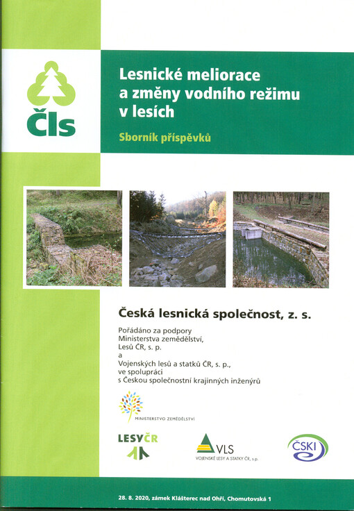 Lesnické meliorace a změny vodního režimu v lesích : sborník příspěvků : 28.8.2020, zámek Klášterec nad Ohří ...