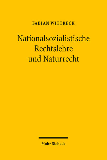Nationalsozialistische Rechtslehre und Naturrecht : Affinität und Aversion