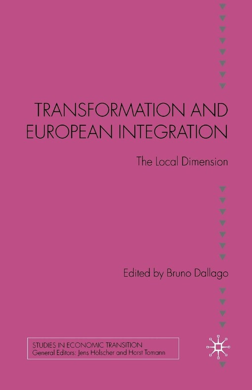 Transformation and European Integration: The Local Dimension (Studies in Economic Transition)