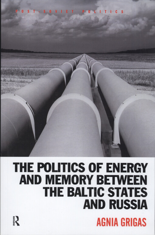 The politics of energy and memory between the Baltic states and Russia