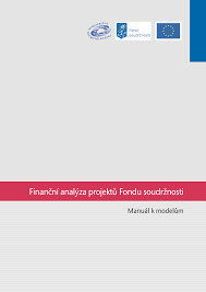 Finanční analýza projektů Fondu soudržnosti : manuál k modelům