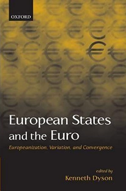 European states and the Euro : europeanization, variation, and convergence