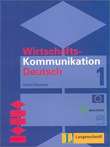 Wirtschafts-Kommunikation Deutsch. Bd. 1