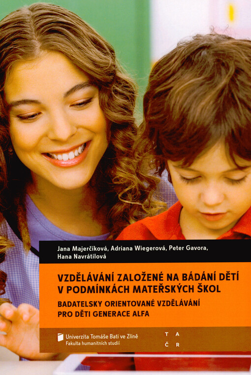 Vzdělávání založené na bádání dětí v podmínkách mateřských škol : badatelsky orientované vzdělávání pro děti generace Alfa