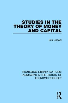 Studies in the Theory of Money and Capital (Reprints of economic classics)