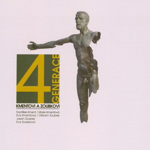 4 generace: Kmentovi a Zoubkovi František Kment, Marie Kmentová, Eva Kmentová, Olbram Zoubek, Jasan Zoubek, Eva Zoubková : Muzeum Beskyd Frýdek-Místek 24.9.-8.11.2020