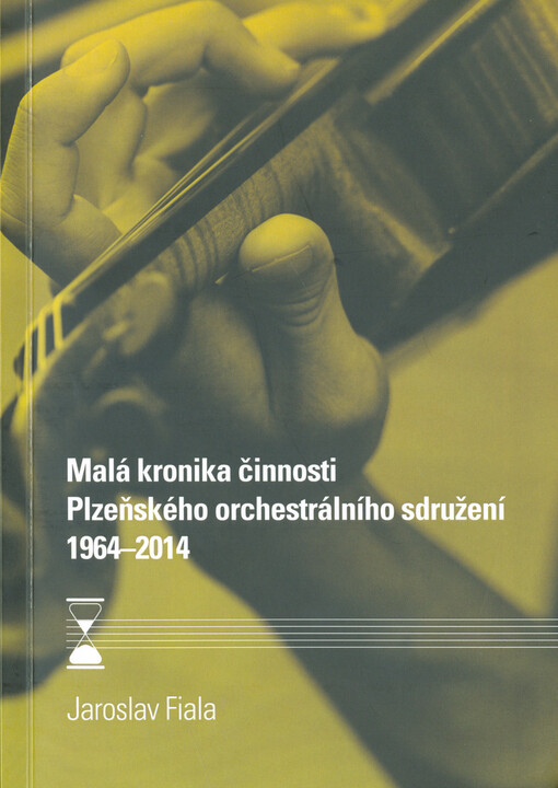 Malá kronika činnosti Plzeňského orchestrálního sdružení : 1964-2014