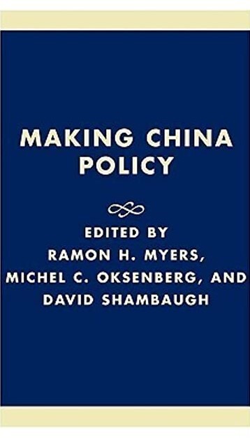 Making China Policy: Lessons from the Bush and Clinton Administrations
