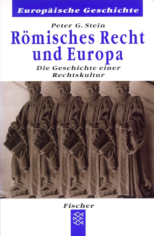 Römisches Recht und Europa. Die Geschichte einer Rechtskultur.