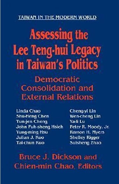 Assessing the Lee Teng-hui legacy in Taiwan's politics : democratic consolidation and external relations