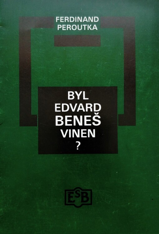 Byl Edvard Beneš vinen?