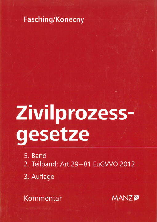 Kommentar zu den Zivilprozessgesetzen. 5. Band/2. Teilband, Art 29-81 EuGVVO 2012