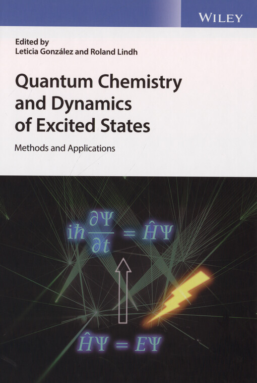 Quantum Chemistry and Dynamics of Excited States : Methods and Applications