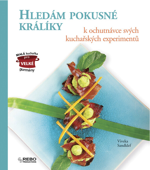 Hledám pokusné králíky k ochutnávce svých kuchařských experimentů