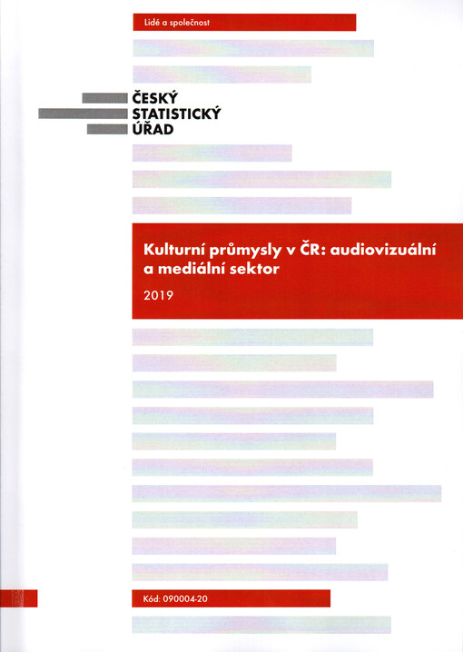 Kulturní průmysly v ČR: audiovizuální a mediální sektor : 2019