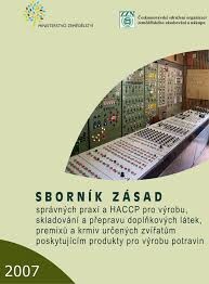 Sborník zásad správných praxí a HACCP pro výrobu, skladování a přepravu doplňkových látek, premixů a krmiv určených zvířatům poskytujícím produkty pro výrobu potravin