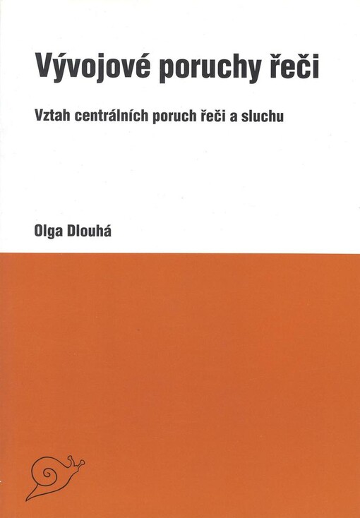 Vývojové poruchy řeči: [vztah centrálních poruch řeči a sluchu