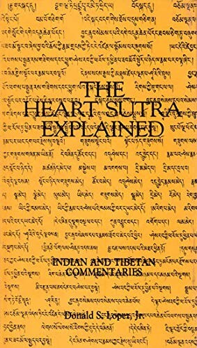 The Heart Sūtra explained : Indian and Tibetan commentaries   