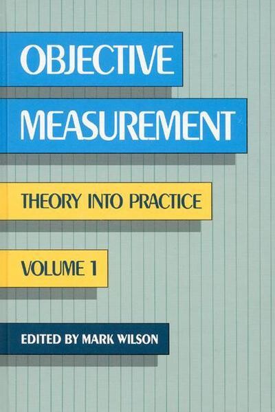 Objective Measurement: Theory into Practice, Vol. 1