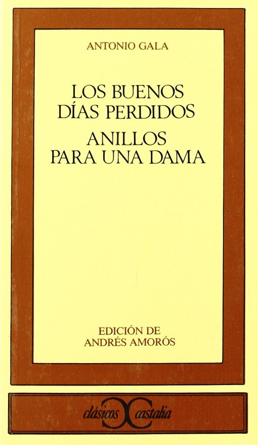 Los buenos dias perdidos. Anillos para una dama (Clasicos Castalia) (Clasicos Castalia) (Spanish Edition)