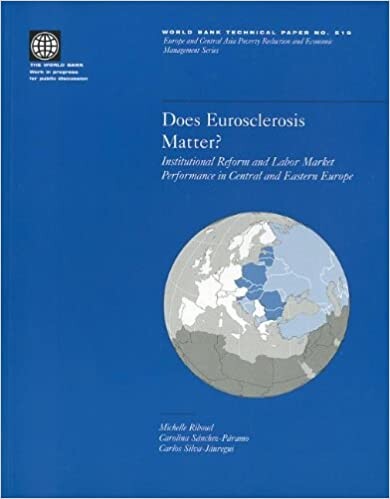 Does Eurosclerosis Matter?: Institutional Reform and Labor Market Performance in Central and Eastern Europe (World Bank Technical Papers)