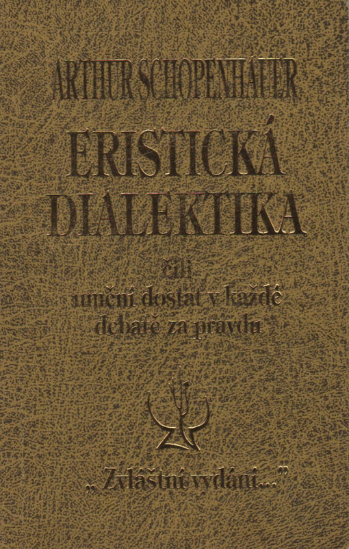 Eristická dialektika, čili, Umění dostat v každé debatě za pravdu
