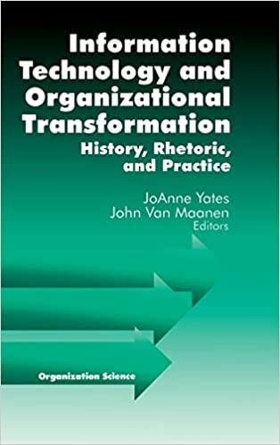 Information Technology and Organizational Transformation: History, Rhetoric and Preface (Sociological Observations)