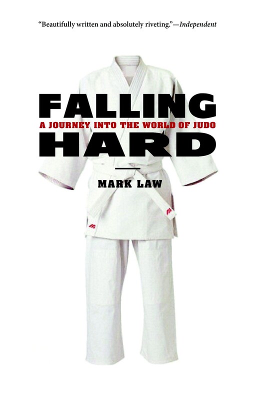 Falling hard : a journey into the world of judo