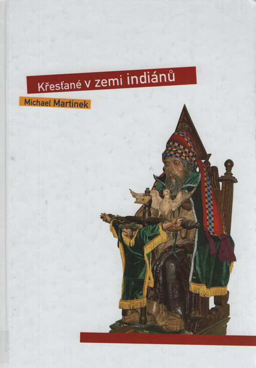 Křesťané v zemi indiánů : kulturní, sociální a náboženské protiklady Latinské Ameriky