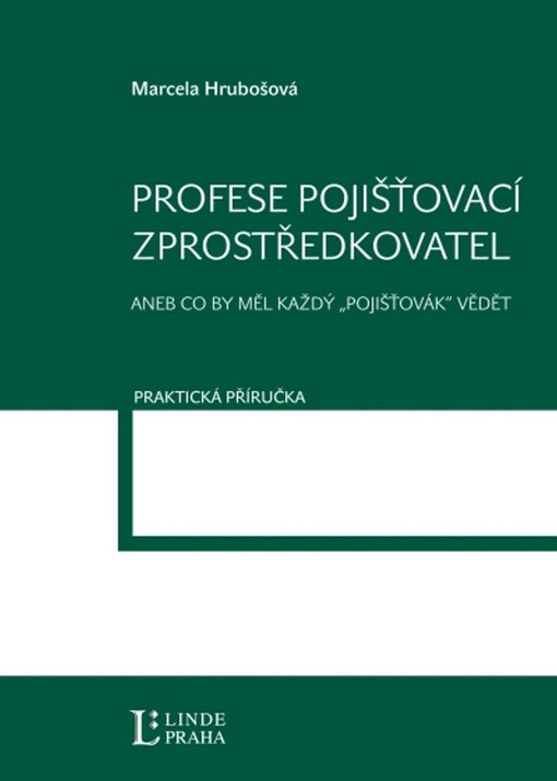 Profese pojišťovací zprostředkovatel, aneb, Co by měl každý 