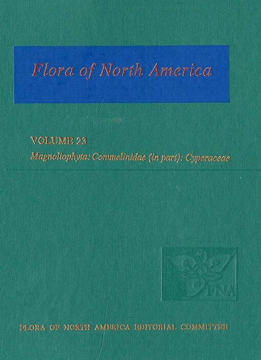 Flora of North America : north of Mexico. Vol. 23, Magnoliophyta : Commelinidae (in part) : Cyperaceae