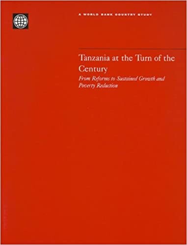 Tanzania at the turn of the century : from reforms to sustained growth and poverty reduction