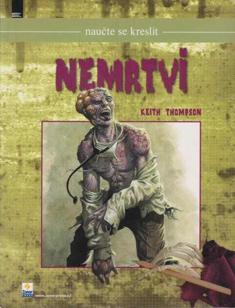 Nemrtví : naučte se vytvořit děsivé nestvůry pro komiksy, počítačové hry a animace
