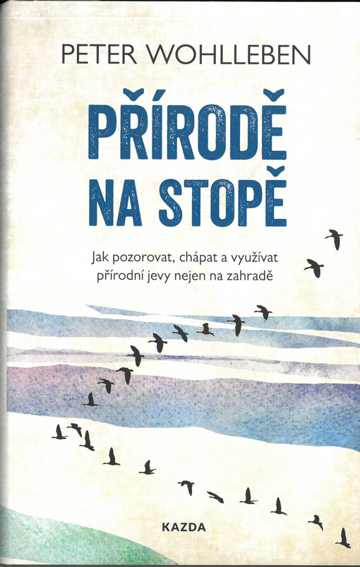 Přírodě na stopě : jak pozorovat, chápat a využívat přírodní jevy nejen na zahradě
