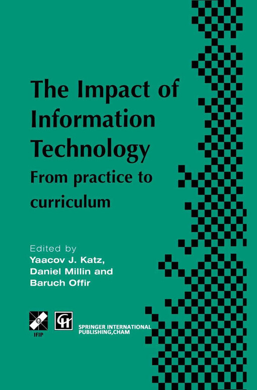Impact of Information Technology: From practice to curriculum (IFIP Advances in Information and Communication Technology)