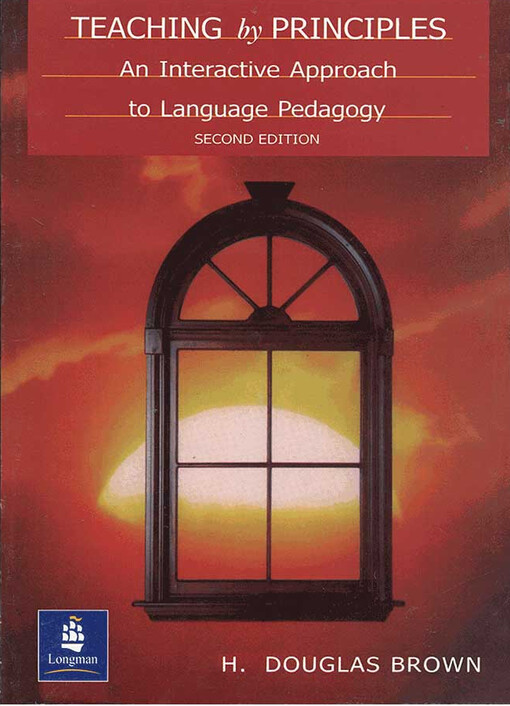 Teaching by principles : an interactive approach to language pedagogy