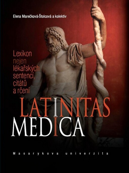 Latinitas medica : lexikon nejen lékařských sentencí, citátů a rčení