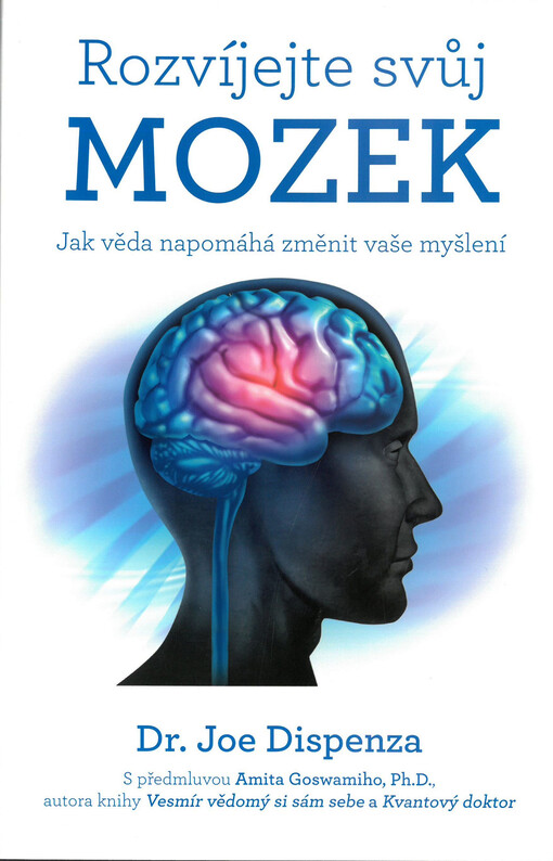 Rozvíjejte svůj mozek : jak věda napomáhá změnit vaše myšlení