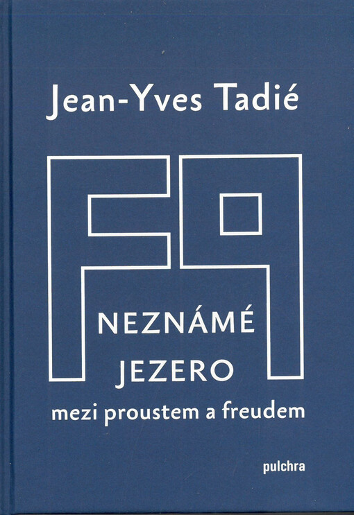 Neznámé jezero : mezi Proustem a Freudem