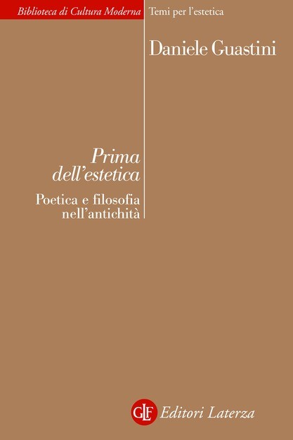 Prima dell'estetica. Poetica e filosofia nell'antichità