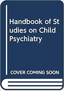 Handbook of Studies on Child Psychiatry ; Ed. by