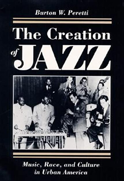 The creation of jazz : music, race, and culture in urban America