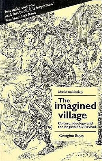 The imagined village : culture, ideology and the English folk revival
