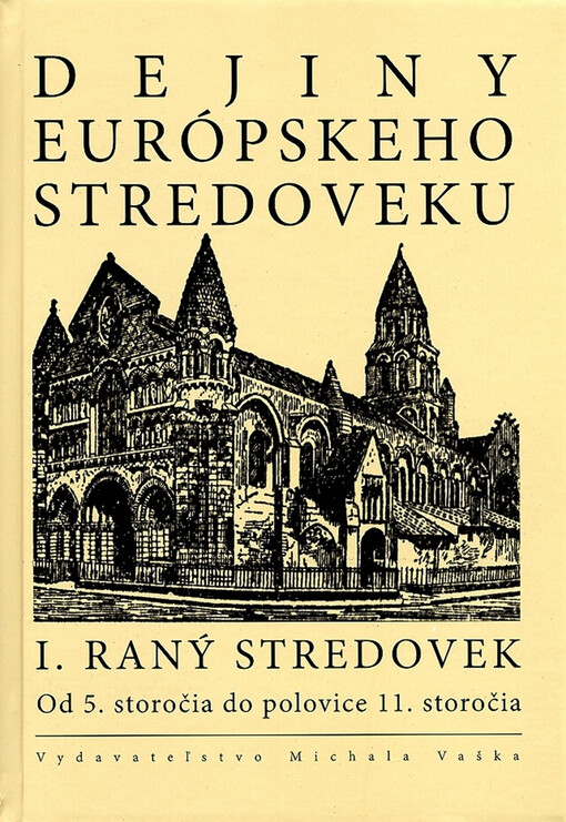 Dejiny európskeho stredoveku. I., Raný stredovek (od 5. storočia do polovice 11. storočia)