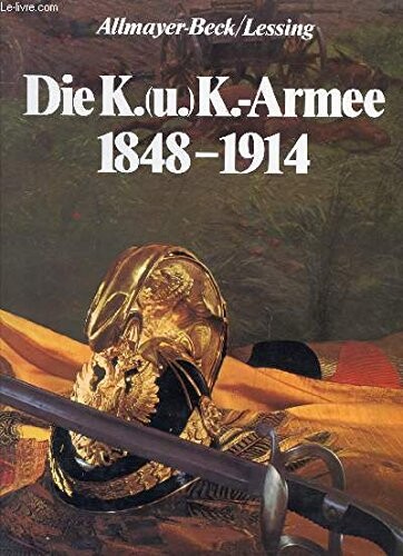 Die K.(u.)K.-Armee 1848-1914