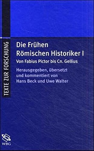 Die Frühen Römischen Historiker, Bd.1, Von Fabius Pictor bis Cn. Gellius